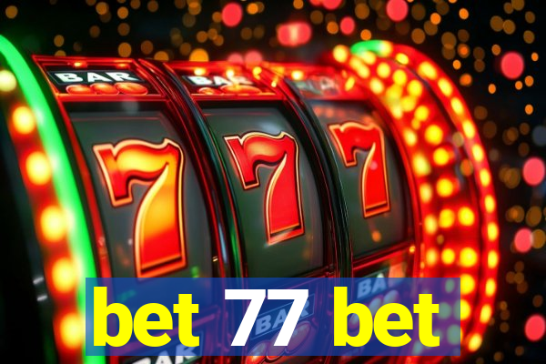 bet 77 bet